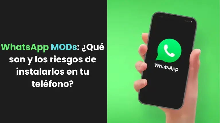 Mods de whatsapp Qué son y los riesgos de instalarlos en tu móvil