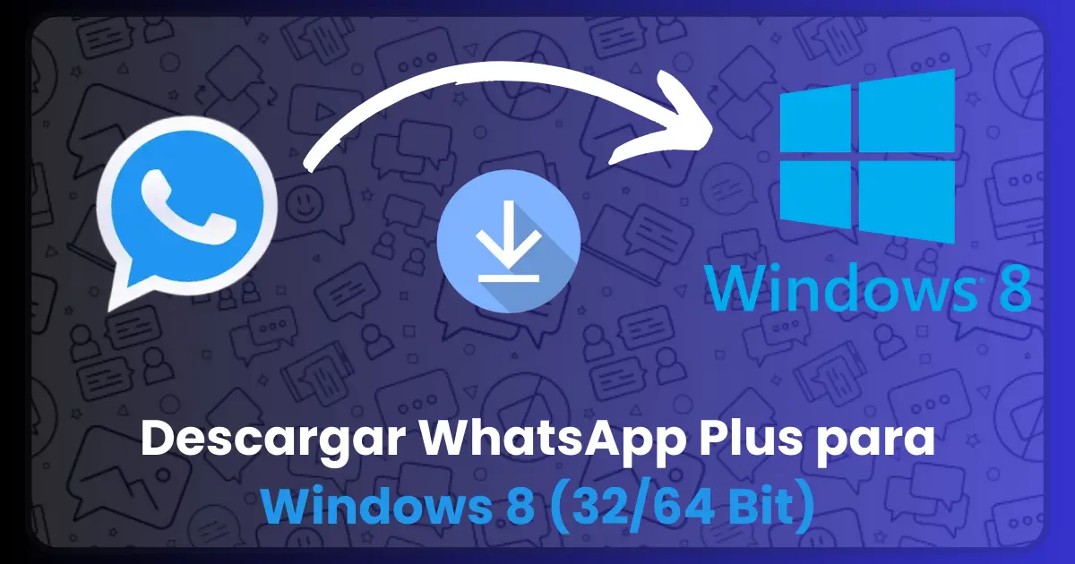 Descargar WhatsApp Plus para Windows 8 (32/64 Bit), WhatsApp Plus for Pc