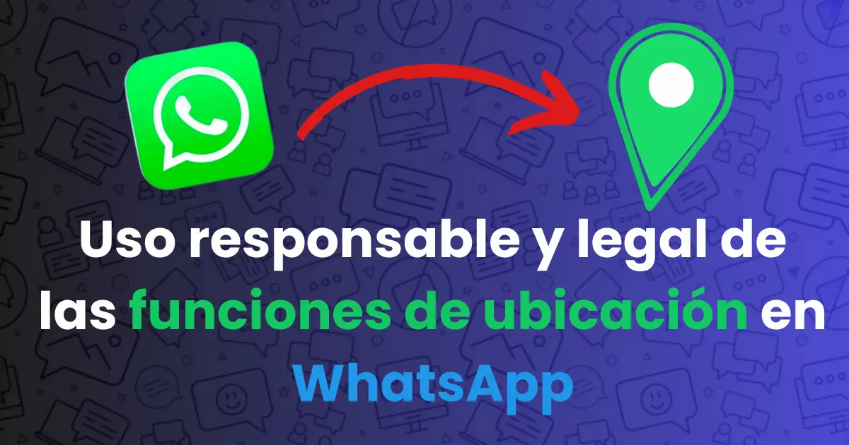 Uso responsable y legal de las funciones de ubicación en WhatsApp, Descargar whatsappplus, Whatsapp plus
